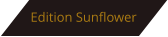 Edition Sunflower